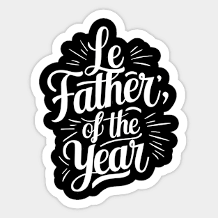 Father Of The Year, Best gift for Fathers Day, Father's day Sticker